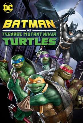 Batman e As Tartarugas Ninja 2020 Torrent