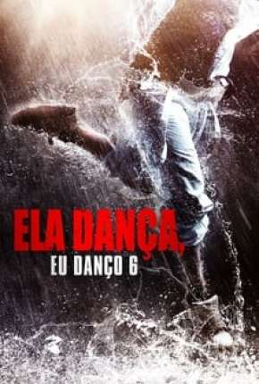 Ela Dança, Eu Danço 6 2017 Torrent