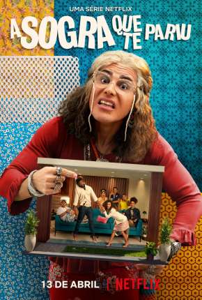 A Sogra Que Te Pariu - 1ª Temporada Completa 2022 Torrent