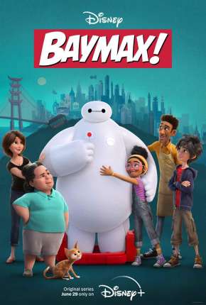 Baymax! - 1ª Temporada 2022 Torrent