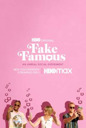 Fake Famous - Uma Experiência Surreal nas Redes 2021 Torrent
