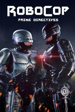 Robocop - Primeiras Diretrizes / RoboCop - Prime Directives 2001 Torrent / Google Drive