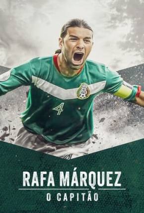 Rafa Márquez - O Capitão 2024 Torrent