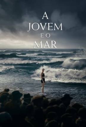 A Jovem e o Mar 2024 Torrent