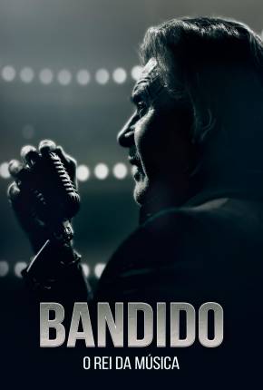 Bandido - O Rei da Música 2021 Torrent