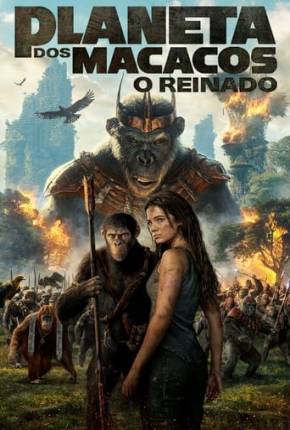 Planeta dos Macacos - O Reinado - Legendado 2024 Torrent