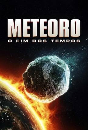 Meteoro - O Fim dos Tempos 2023 Torrent