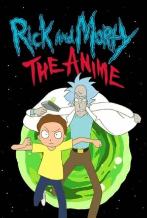 Rick and Morty - O Anime - 1ª Temporada 2024 Torrent