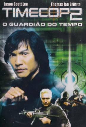 Timecop 2: O Guardião do Tempo (Tetra Áudio) 2003 Torrent / Terabox / Quotaless / PixelDrain / Edisk