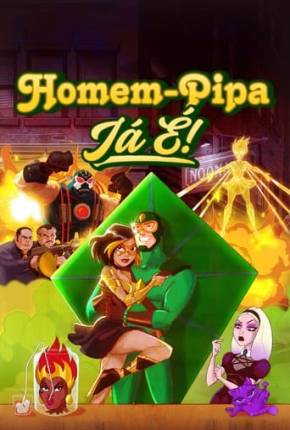 Homem-Pipa - Já É! - 1ª Temporada 2024 Torrent